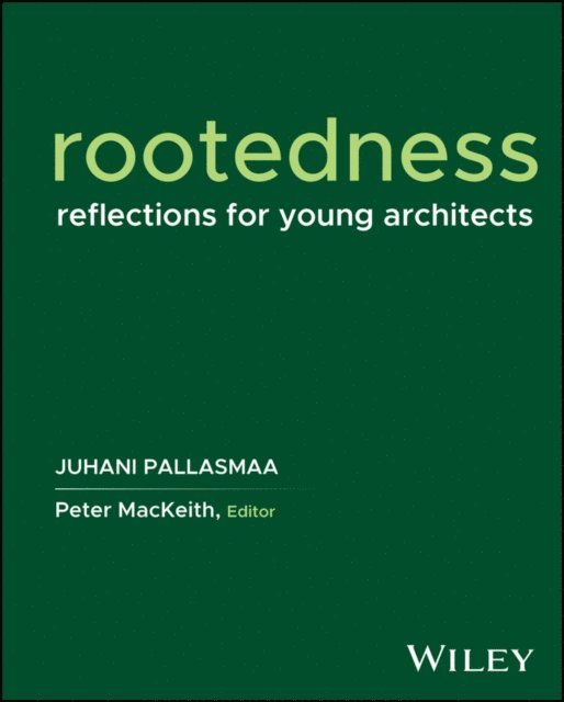 Juhani Pallasmaa, Peter MacKeith - Rootedness, E-bok