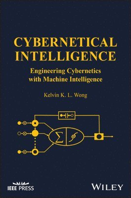 Kelvin K. L. Wong - Cybernetical Intelligence, Inbunden