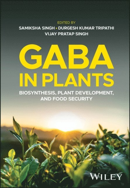 Vijay Pratap Singh, Durgesh Kumar Tripathi, Samiksha Singh - GABA in Plants, E-bok
