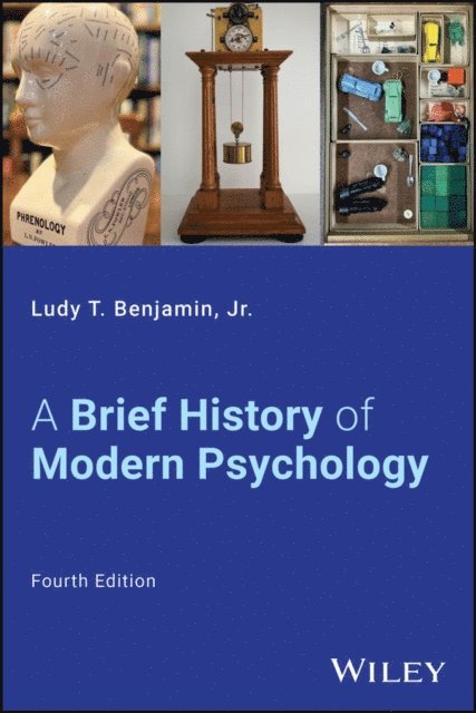 Jr. Ludy T. Benjamin - Brief History of Modern Psychology, E-bok