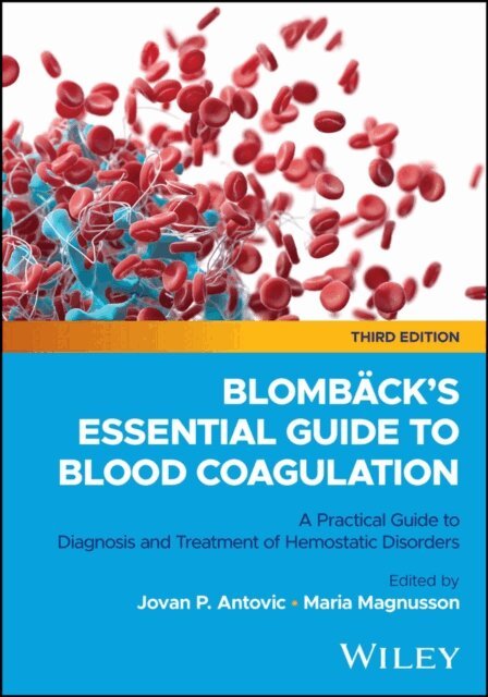 Maria Magnusson, Jovan P. Antovic - Blomb ck's Essential Guide to Blood Coagulation, E-bok