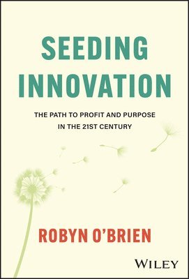 Robyn O'Brien - Seeding Innovation, Inbunden