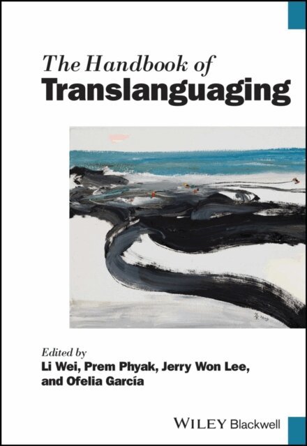 Ofelia Garc a, Jerry Won Lee, Prem Phyak, Li Wei - Handbook of Translanguaging, E-bok