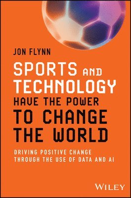 Jon Flynn - Sports and Technology Have the Power to Change the World, Häftad. Tillgänglighet: Lägg i varukorg
