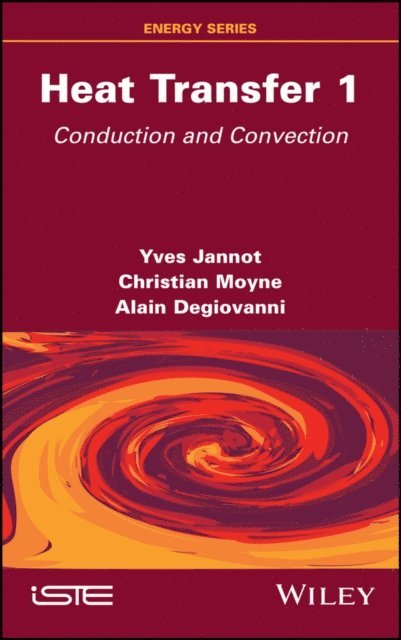Alain Degiovanni, Christian Moyne, Yves Jannot - Heat Transfer, Volume 1, E-bok