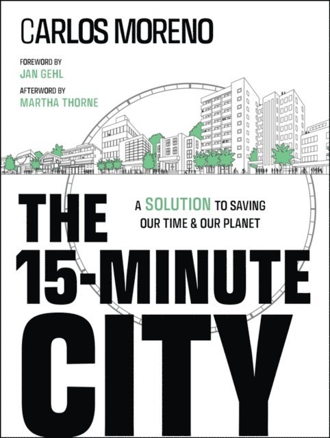 Carlos Moreno - 15-Minute City, E-bok
