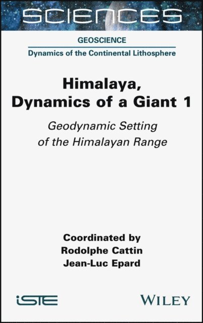 Jean-Luc Epard, Rodolphe Cattin - Himalaya: Dynamics of a Giant, Geodynamic Setting of the Himalayan Range, E-bok