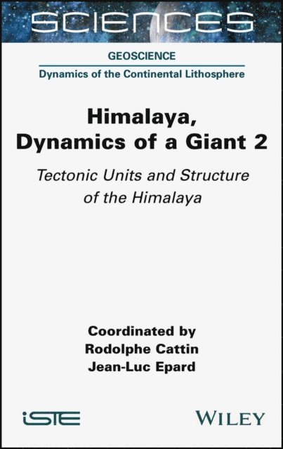 Jean-Luc Epard, Rodolphe Cattin - Himalaya: Dynamics of a Giant, Tectonic Units and Structure of the Himalaya, E-bok