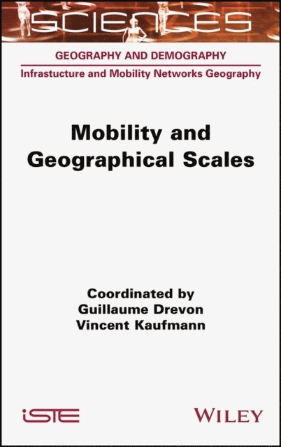 Vincent Kaufmann, Guillame Drevon - Mobility and Geographical Scales, E-bok