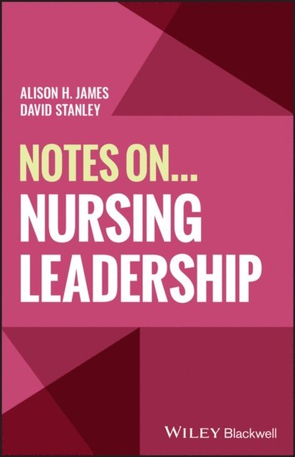 David Stanley, Alison H. James - Notes On... Nursing Leadership, E-bok