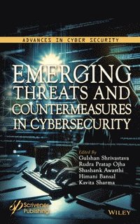 Emerging Threats and Countermeasures in Cybersecurity