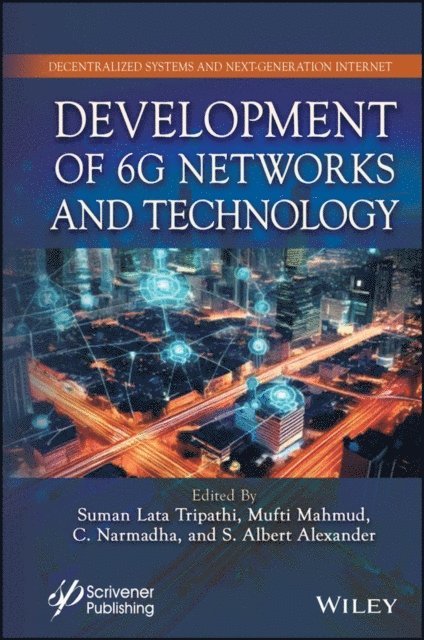 S. Albert Alexander, C. Narmadha, Mufti Mahmud, Suman Lata Tripathi - Development of 6G Networks and Technology, E-bok