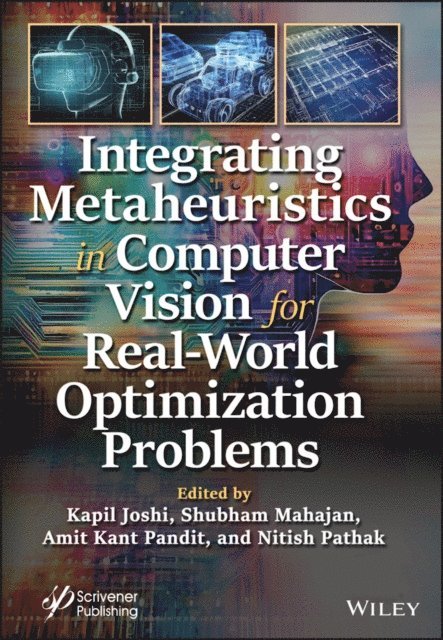 Nitish Pathak, Amit Kant Pandit, Kapil Joshi, Shubham Mahajan - Integrating Metaheuristics in Computer Vision for Real-World Optimization Problems, E-bok