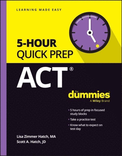 Scott A. Hatch, Lisa Zimmer Hatch - ACT 5-Hour Quick Prep For Dummies, E-bok