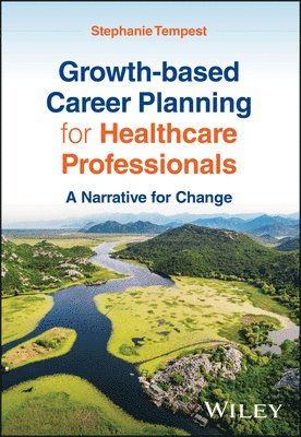 Stephanie Tempest - Growth-based Career Planning for Healthcare Professionals, E-bok