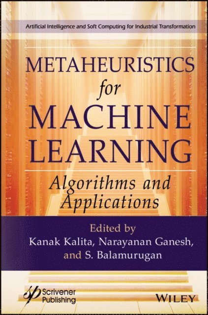 S. Balamurugan, Narayanan Ganesh, Kanak Kalita - Metaheuristics for Machine Learning, E-bok