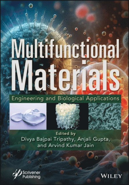 Arvind Kumar Jain, Anjali Gupta, Divya Bajpai Tripathy - Multifunctional Materials, E-bok