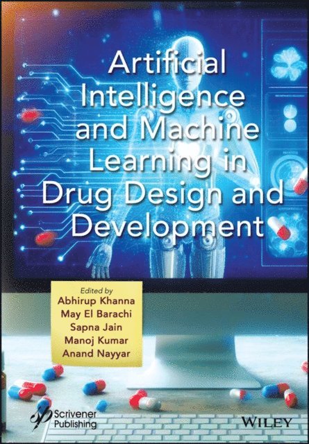 Anand Nayyar, Manoj Kumar, Sapna Jain, May El Barachi, Abhirup Khanna - Artificial Intelligence and Machine Learning in Drug Design and Development, E-bok