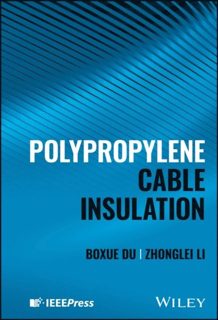 Zhonglei Li, Boxue Du - Polypropylene Cable Insulation, E-bok