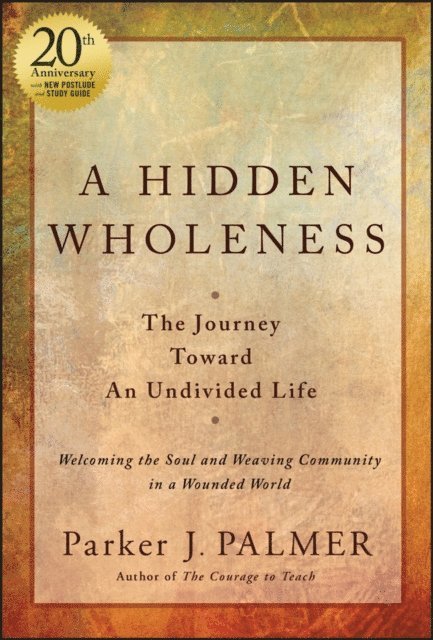 Parker J. Palmer - Hidden Wholeness, E-bok