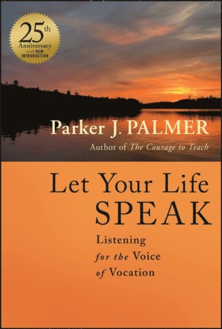 Parker J. Palmer - Let Your Life Speak, E-bok