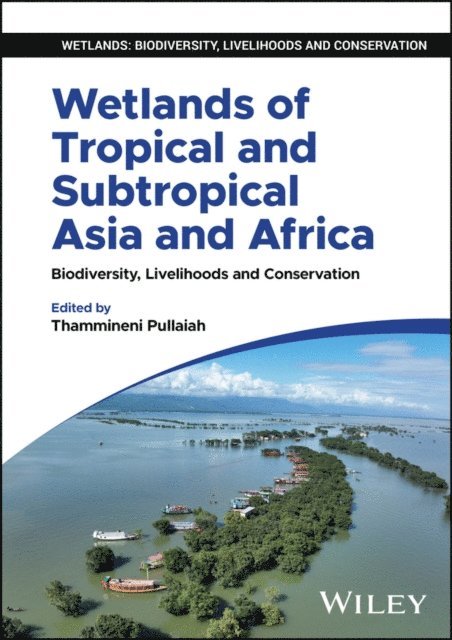 Thammineni Pullaiah - Wetlands of Tropical and Subtropical Asia and Africa, E-bok