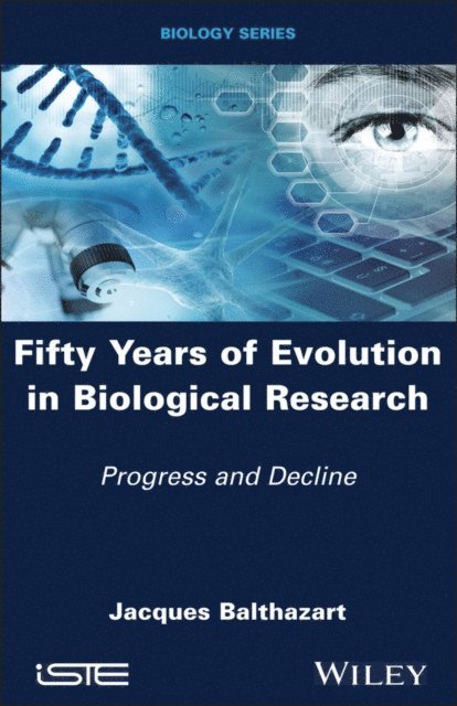 Jacques Balthazart - Fifty Years of Evolution in Biological Research, E-bok