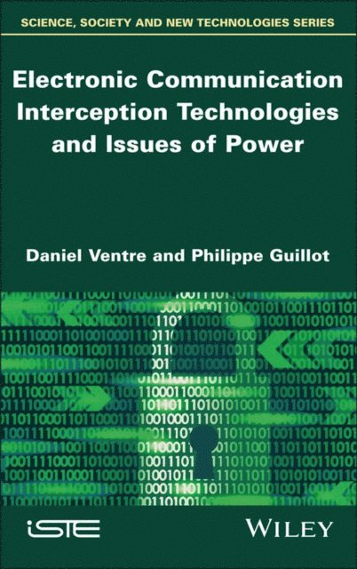 Philippe Guillot, Daniel Ventre - Electronic Communication Interception Technologies and Issues of Power, E-bok
