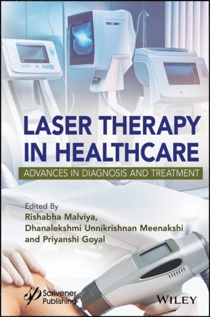 Priyanshi Goyal, Dhanalekshmi Unnikrishnan Meenakshi, Rishabha Malviya - Laser Therapy in Healthcare, E-bok