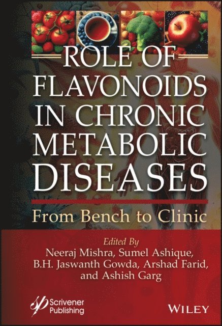 Ashish Garg, Arshad Farid, B. H. Jaswanth Gowda, Sumel Ashique, Neeraj Mishra - Role of Flavonoids in Chronic Metabolic Diseases, E-bok