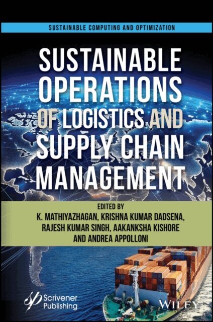 Andrea Appolloni, Aakanksha Kishore, Rajesh Kumar Singh, Krishna Kumar Dadsena, K. Mathiyazhagan - Sustainable Operations of Logistics and Supply Chain Management, E-bok