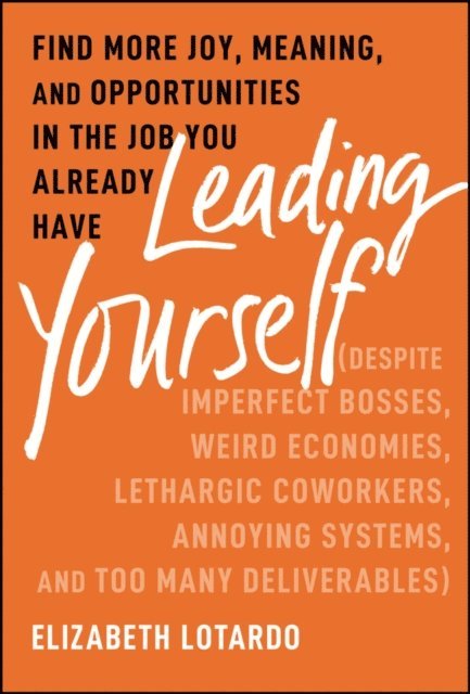 Elizabeth Lotardo - Leading Yourself, E-bok