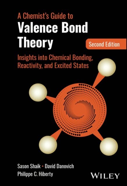 Philippe C. Hiberty, David Danovich, Sason Shaik - Chemist's Guide to Valence Bond Theory, E-bok