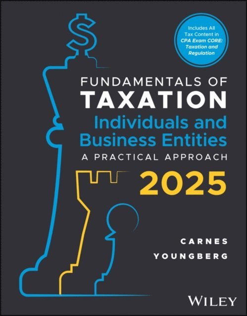 Suzanne Youngberg, Gregory A. Carnes - Fundamentals of Taxation for Individuals and Business Entities, E-bok