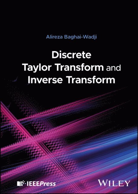 Alireza Baghai-Wadji - Discrete Taylor Transform and Inverse Transform, E-bok