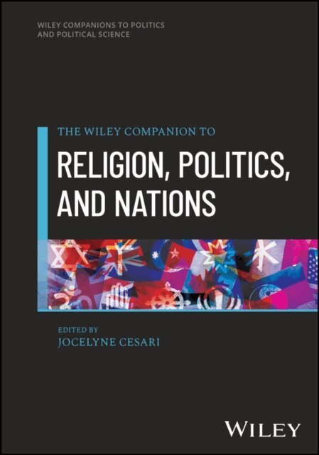 Jocelyne Cesari - Wiley Companion to Religion, Politics, and Nations, E-bok