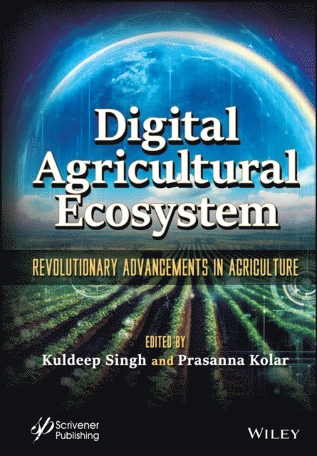 Prasanna Kolar, Kuldeep Singh - Digital Agricultural Ecosystem, E-bok