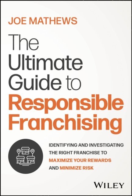 Joe Mathews - Ultimate Guide to Responsible Franchising, E-bok. Tillgänglighet: Lägg i varukorg