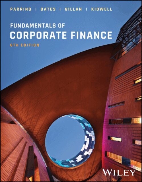 David S. Kidwell, Stuart L. Gillan, Thomas W. Bates, Robert Parrino - Fundamentals of Corporate Finance, E-bok