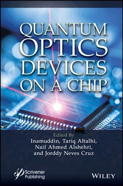 Jorddy Neves Cruz, Naif Ahmed Alshehri, Tariq Altalhi - Quantum Optics Devices on a Chip, E-bok