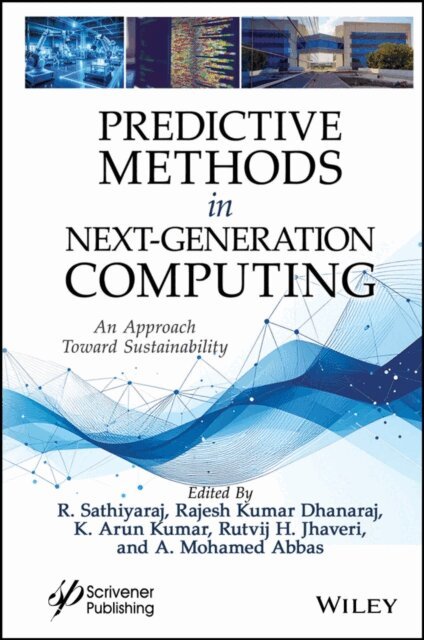 A. Mohamed Abbas, Rutvij H. Jhaveri, K. Arun Kumar, Rajesh Kumar Dhanaraj, R. Sathiyaraj - Predictive Methods in Next-Generation Computing, E-bok