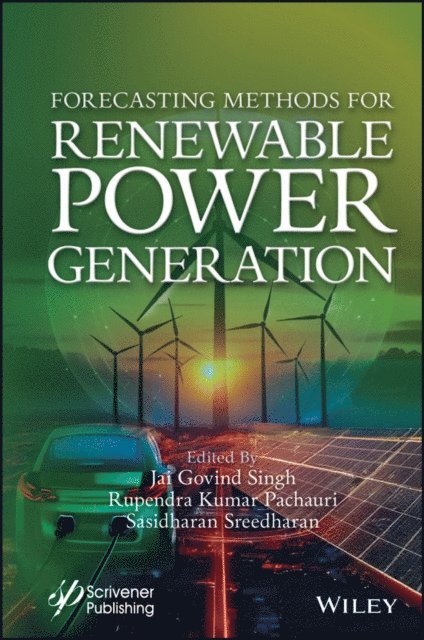 Sasidharan Sreedharan, Rupendra Kumar Pachauri, Jai Govind Singh - Forecasting Methods for Renewable Power Generation, E-bok