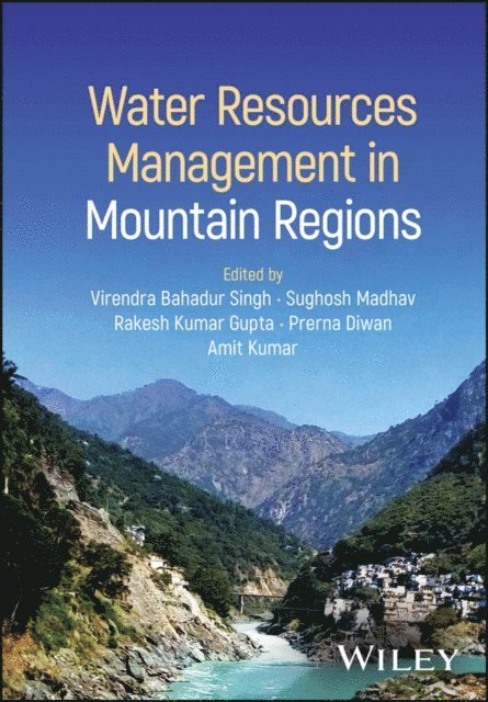 Amit Kumar, Prerna Diwan, Rakesh Kumar Gupta, Sughosh Madhav, Virendra Bahadur Singh - Water Resources Management in Mountain Regions, E-bok