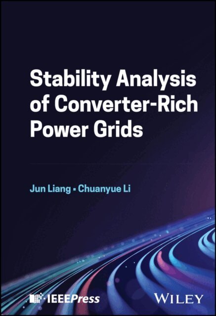 Chuanyue Li, Jun Liang - Stability Analysis of Converter-Rich Power Grids, E-bok