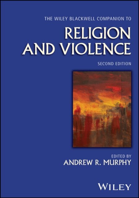 Andrew R. Murphy - Wiley Blackwell Companion to Religion and Violence, E-bok. Tillgänglighet: Lägg i varukorg