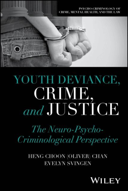Evelyn Svingen, Heng Choon (Oliver) Chan - Youth Deviance, Crime, and Justice, E-bok