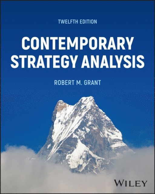 Robert M. Grant - Contemporary Strategy Analysis, E-bok