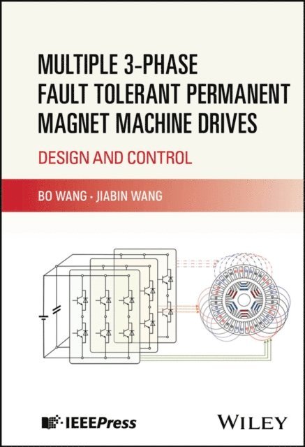 Jiabin Wang, Bo Wang - Multiple 3-phase Fault Tolerant Permanent Magnet Machine Drives, E-bok. Tillgänglighet: Lägg i varukorg