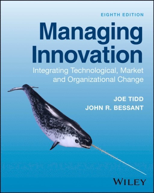 John R. Bessant, Joe Tidd - Managing Innovation, E-bok