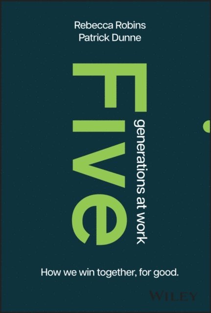 Patrick Dunne, Rebecca Robins - Five Generations at Work, E-bok